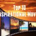 Top 10 Inspirational Movies